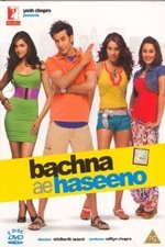 Watch Bachna Ae Haseeno online free. Bachna Ae Haseeno poster
