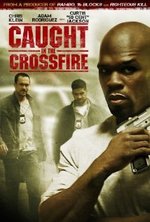 Watch Caught in the Crossfire online free. Caught in the Crossfire poster