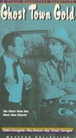 Watch Ghost-Town Gold online free. Ghost-Town Gold poster