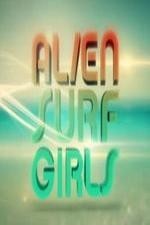 Watch Alien Surf Girls online free.