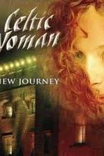 Смотреть Celtic Woman -  New Journey Live at Slane Castle онлайн бесплатно.