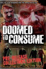Смотреть Doomed to Consume онлайн бесплатно.