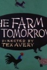 Watch Farm of Tomorrow online free. Farm of Tomorrow poster