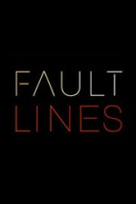 Смотреть Fault Lines онлайн бесплатно.