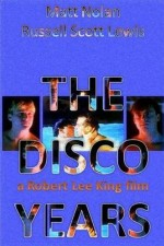 Смотреть The Disco Years онлайн бесплатно.