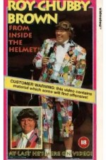 Watch Roy Chubby Brown: From Inside the Helmet online free.