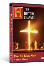 Guarda online The Ku Klux Klan: A Secret History gratuitamente.