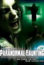 Watch Paranormal Haunting: The Curse of the Blue Moon Inn online free.