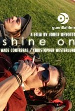 Смотреть Shine On онлайн бесплатно.