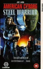 Watch American Cyborg Steel Warrior online free.