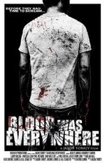 Смотреть Blood Was Everywhere онлайн бесплатно.