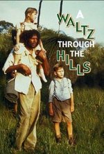 Смотреть A Waltz Through the Hills онлайн бесплатно. A Waltz Through the Hills poster