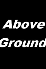 Смотреть Above Ground онлайн бесплатно.