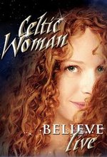 Guarda online Celtic Woman: Believe gratuitamente.