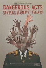 Guarda online Dangerous Acts Starring the Unstable Elements of Belarus gratuitamente.