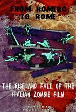 Regarder From Romero to Rome: The Rise and Fall of the Italian Zombie Movie en ligne gratuitement.