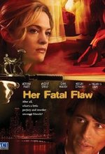 Смотреть Her Fatal Flaw онлайн бесплатно. Her Fatal Flaw poster
